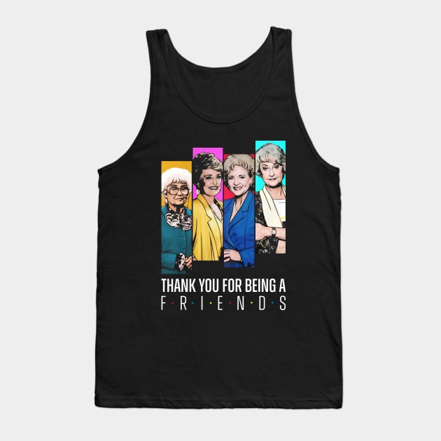 Thank You For Being A Friend Golden Girls Tank Top by Recapaca